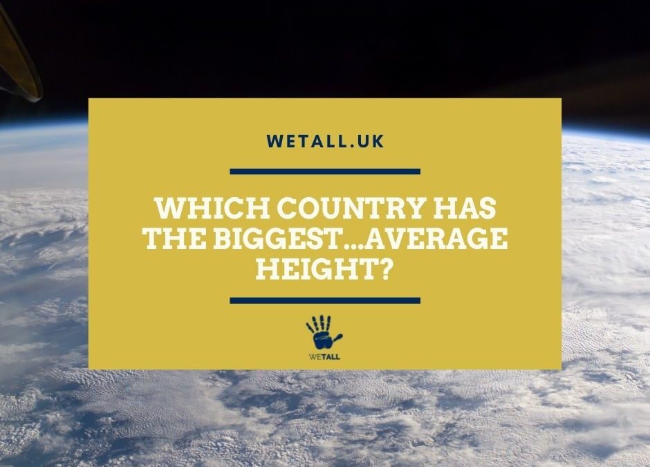 Which country has the biggest…average height?