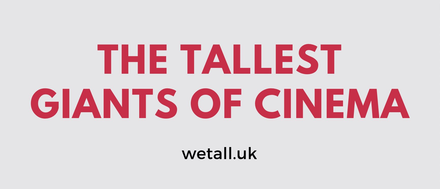 TALLEST GIANTS OF CINEMA